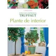 Enciclopedia Truffaut. Plante de interior