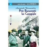 Prin Bucurestii lui Caragiale