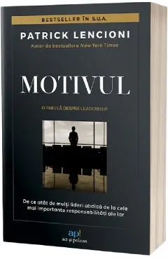 Motivul. De ce atat de multi lideri abdica de la cele mai importante responsabilitati ale lor