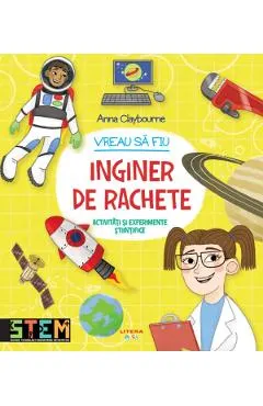 Vreau sa fiu inginer de rachete