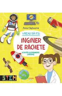 Vreau sa fiu inginer de rachete