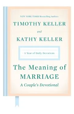 The Meaning of Marriage: A Couple's Devotional: A Year of Daily Devotions