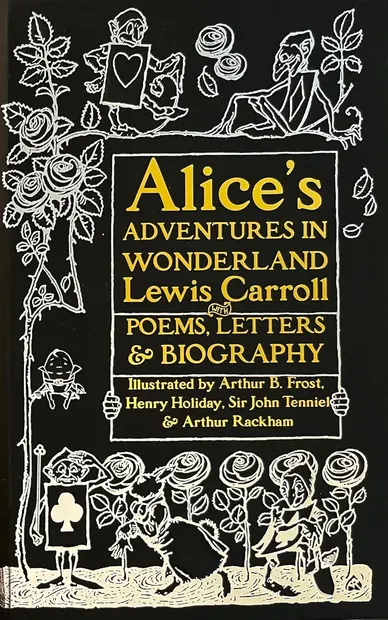 Alice's Adventures in Wonderland: Poems, Letters & Biography