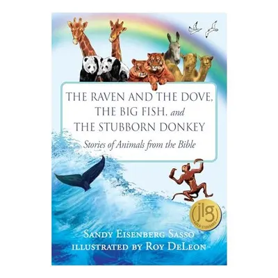 Raven and the Dove, the Big Fish, and the Stubborn Donkey