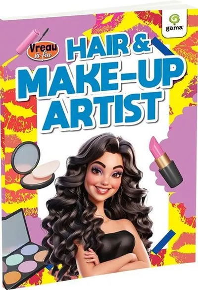Vreau să fiu... Hair & Make-Up Artist - Paperback - ***