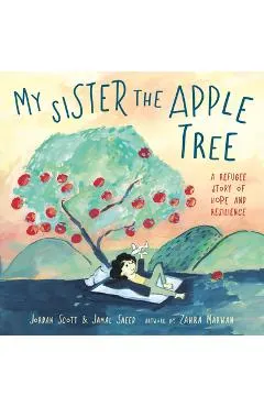 My Sister the Apple Tree: A Refugee Story of Hope and Resilience
