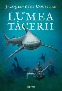 Lumea tăcerii - Paperback brosat - Jacques-Yves Cousteau