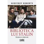 Biblioteca lui Stalin. Dictatorul si cartile sale