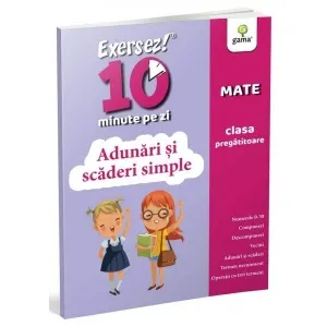 Exersez 10 minute pe zi! Matematica clasa pregatitoare
