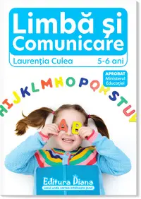 Domeniul Limbă și Comunicare, 5-6 ani (autor Laurenția Culea) 2024-2025