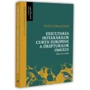 Executarea hotararilor Curtii Europene a Drepturilor Omului. Editia a 2-a, revizuita