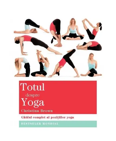 Totul despre Yoga - Paperback brosat - Christina Brown