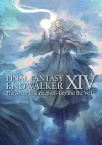 Final Fantasy XIV: Endwalker - The Art of Resurrection -Beyond the Veil-