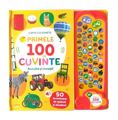 Primele 100 de cuvinte. Ascultă și învață! Carte cu sunete - Hardcover - ***