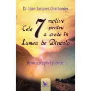 Cele 7 motive pentru a crede in lumea de dincolo