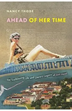 Ahead of Her Time: The Trailblazing Life and Literary Legacy of Ann Head