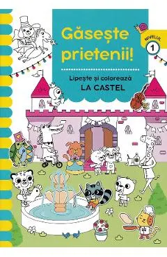 Gaseste prietenii! Lipeste si coloreaza. La castel