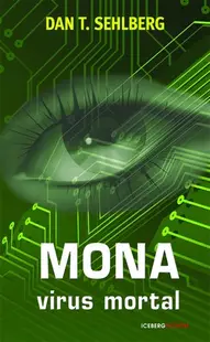Mona. Virus mortal - Paperback brosat - Dan T. Sehlberg