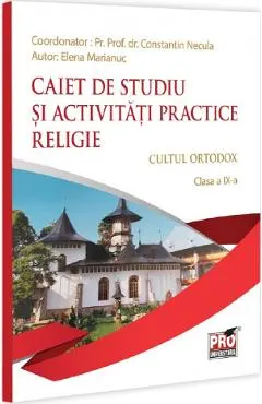 Religie. Cultul ortodox - Clasa 9 - Caiet de studiu si activitati practice