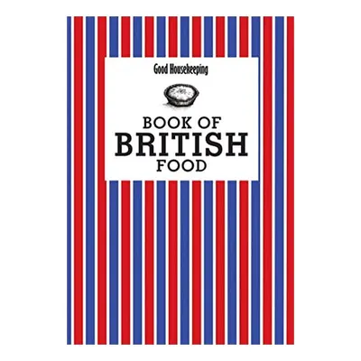 Good Housekeeping Book Of British Food