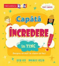 Capătă încredere în tine. Despre ce ești în stare să faci - Paperback - Beth Cox, Natalie Costa