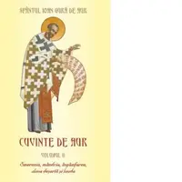 Cuvinte de aur. Volumul II: Smerenia, mandria, ingamfarea, slava desarta si lauda