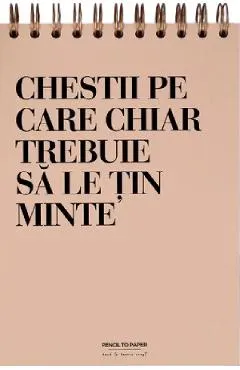 Jurnal pentru prieteni: Chestii de tinut minte pe care o sa le uit