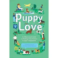 Puppy Love: An Illustrated Guide To Picking Your P(...)