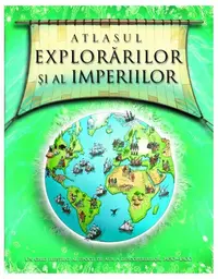 Atlasul explorarilor şi al imperiilor - Hardcover - Simon Adams