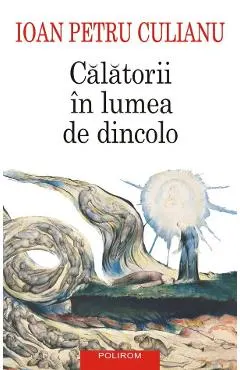 Calatorii in lumea de dincolo