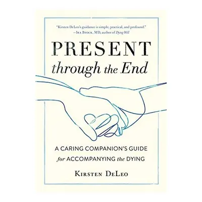 Present Through the End, Kirsten DeLeo