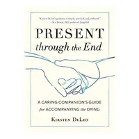 Present Through the End, Kirsten DeLeo
