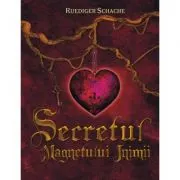 Secretul magnetului inimii (Ruediger Schache)