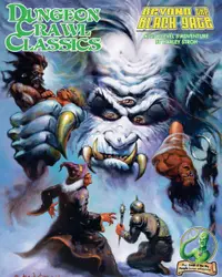 Joc de rol Dungeon Crawl Classics #72: Beyond the Black Gate