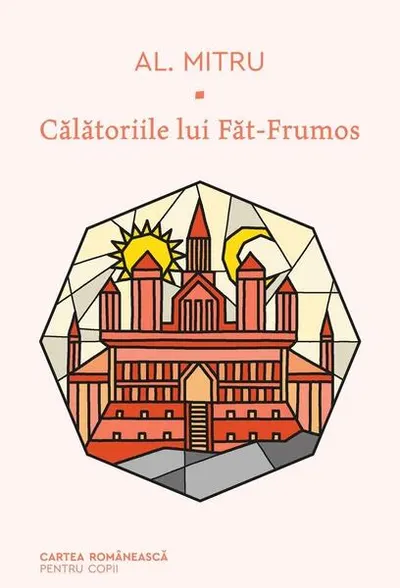 Călătoriile lui Făt-Frumos - Hardcover - Alexandru Mitru - Cartea Românească