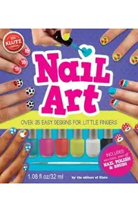Nail Art: Over 35 Easy Designs for Little Fingers [With Non-Toxic Peel-Off Nail Polish and Brush]