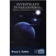 Investigatii in paranormal. Reteaua energetica a pamantului