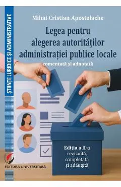 Legea pentru alegerea autoritatilor administratiei publice locale Ed.2