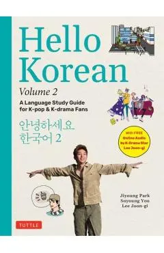 Hello Korean Volume 2: The Language Study Guide for K-Pop and K-Drama Fans with Online Audio Recordings by K-Drama Star Lee Joon-Gi!