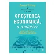 Cresterea economica, o amagire. Bogatia, saracia si bunastarea natiunilor