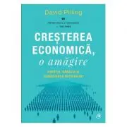 Cresterea economica, o amagire. Bogatia, saracia si bunastarea natiunilor