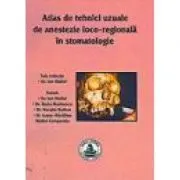 Atlas de tehnici uzuale de anestezie loco-regionala in stomatologie