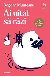 Ai uitat să râzi - Paperback brosat - Bogdan Munteanu