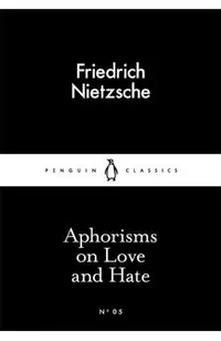 Aphorisms on Love and Hate