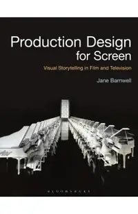 Production Design for Screen: Visual Storytelling in Film and Television