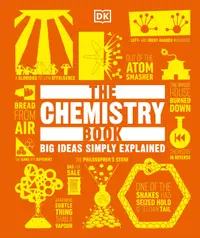 The Chemistry Book (Big Ideas Simply Explained)