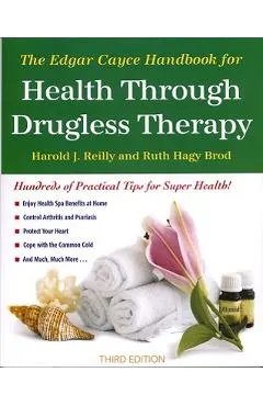 The Edgar Cayce Handbook for Health Through Drugless Therapy
