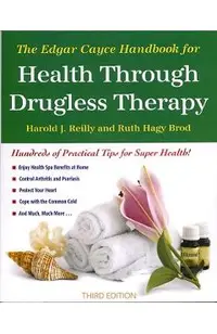 The Edgar Cayce Handbook for Health Through Drugless Therapy
