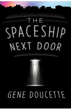 The Spaceship Next Door