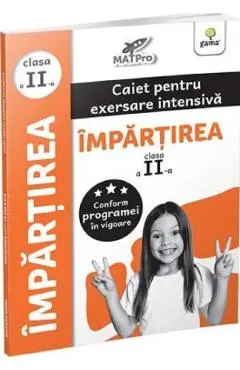 Impartirea. Caiet pentru exersare intensiva